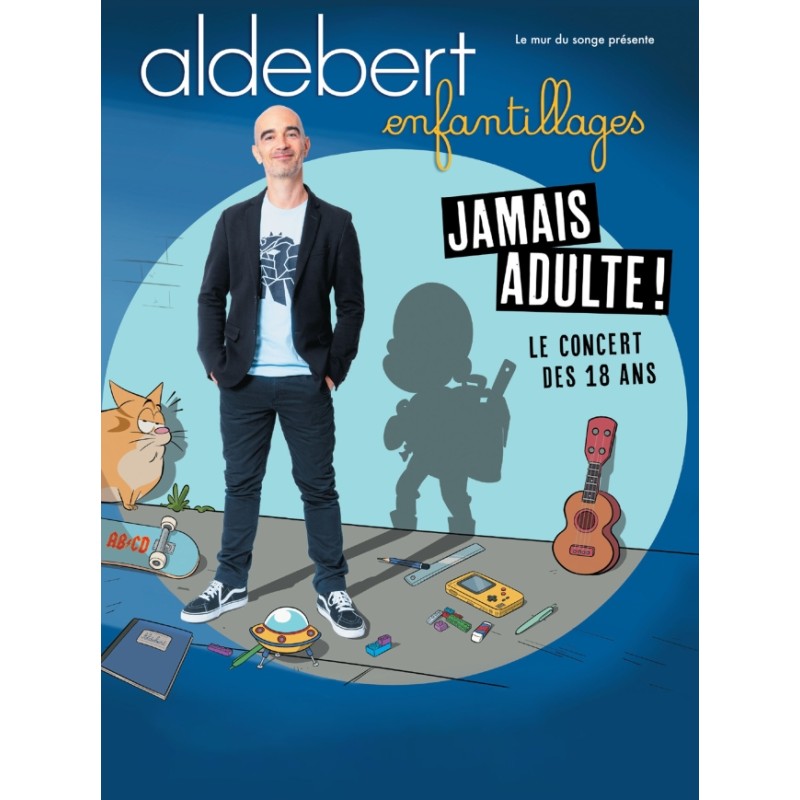 Aldebert - Enfantillages - 05.02.27 - 19h - CAT 1- n Zenith Nancy