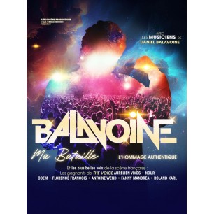 Balavoine - Ma bataille - 17.11.26 - 20h - Cat 1 - Zenith Ncy