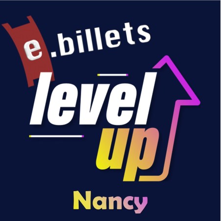 E billet LEVEL UP Nancy
